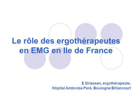 Le rôle des ergothérapeutes en EMG en Ile de France