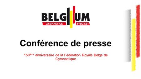 Conférence de presse 150 ème anniversaire de la Fédération Royale Belge de Gymnastique.