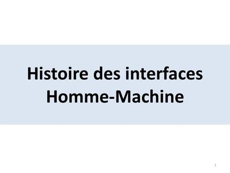Histoire des interfaces Homme-Machine