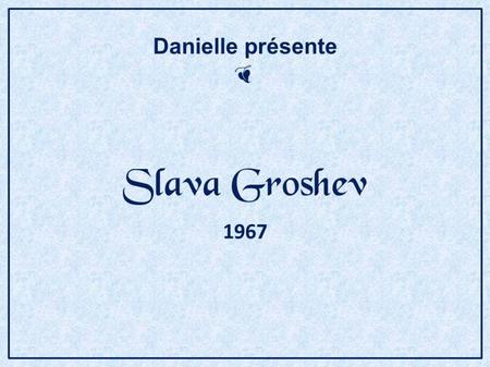 Peintre russe, Slava Groshev est tout simplement un artiste exceptionnel qui produit des chefs-d’œuvre qui feraient honneur à toute collection d’art sérieuse.