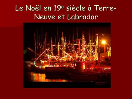 Le Noël en 19 e siècle à Terre- Neuve et Labrador.
