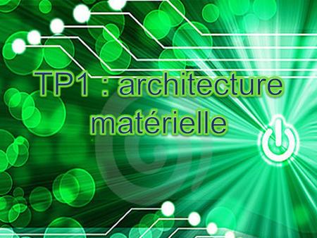 TP1 : architecture matérielle