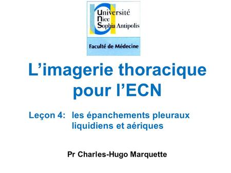 L’imagerie thoracique pour l’ECN Pr Charles-Hugo Marquette
