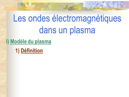 Les ondes électromagnétiques dans un plasma