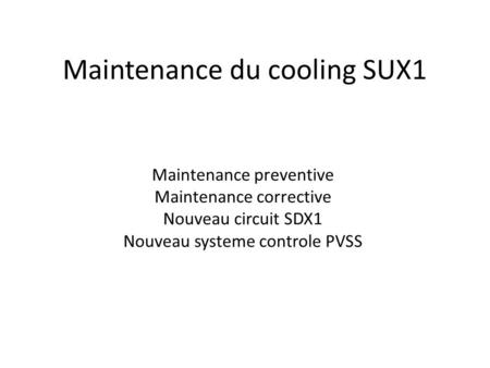Maintenance du cooling SUX1