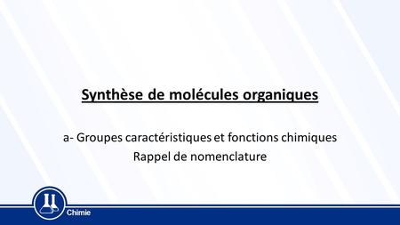 Synthèse de molécules organiques