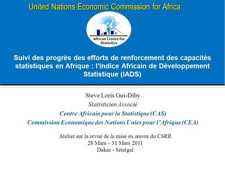 African Centre for Statistics United Nations Economic Commission for Africa Suivi des progrès des efforts de renforcement des capacités statistiques en.