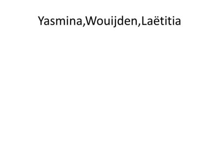 Yasmina,Wouijden,Laëtitia