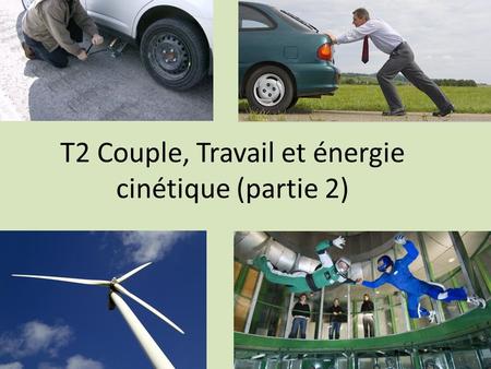 T2 Couple, Travail et énergie cinétique (partie 2)