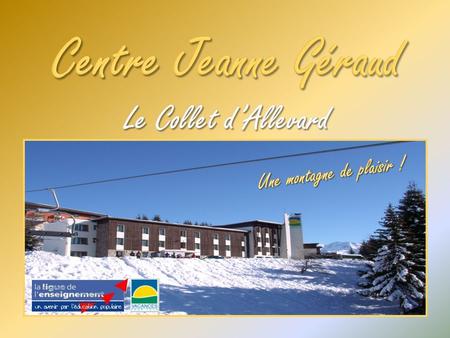 Centre Jeanne Géraud Le Collet d’Allevard