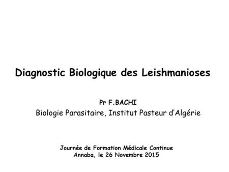Diagnostic Biologique des Leishmanioses