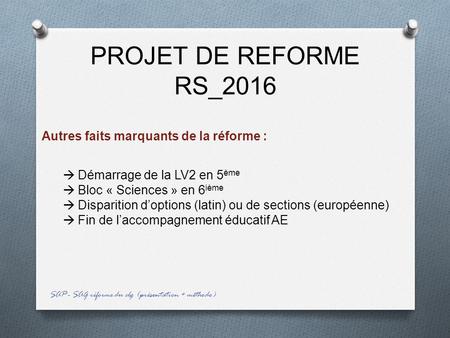 PROJET DE REFORME RS_2016 Autres faits marquants de la réforme :