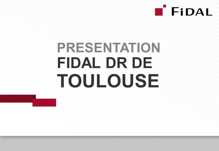 PRESENTATION FIDAL DR DE TOULOUSE