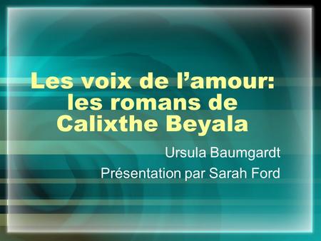 Les voix de l’amour: les romans de Calixthe Beyala