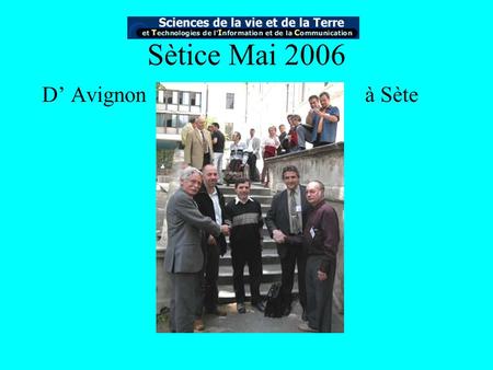 Sètice Mai 2006 D’ Avignon à Sète. sommaire Introduction : La mémoire de nos travaux Les projets nationaux en cours de réalisation Des nouvelles du réseau.