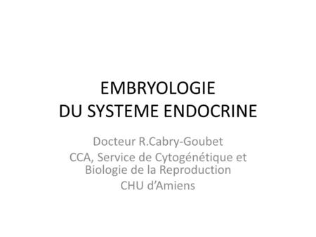 EMBRYOLOGIE DU SYSTEME ENDOCRINE