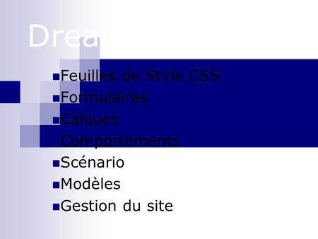 Dreamweaver 2 Feuilles de Style CSS Formulaires Calques Comportements