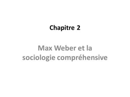 Max Weber et la sociologie compréhensive