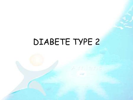 DIABETE TYPE 2.