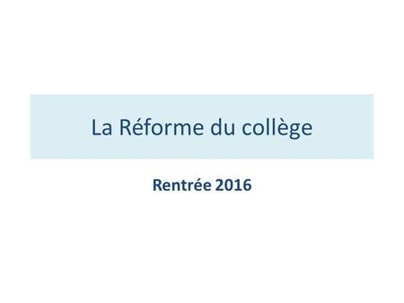 La Réforme du collège Rentrée 2016.