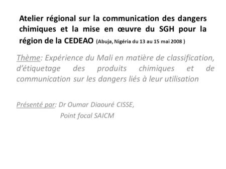Atelier régional sur la communication des dangers chimiques et la mise en œuvre du SGH pour la région de la CEDEAO (Abuja, Nigéria du 13 au 15 mai 2008.
