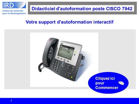 Didacticiel d'autoformation poste CISCO 7942