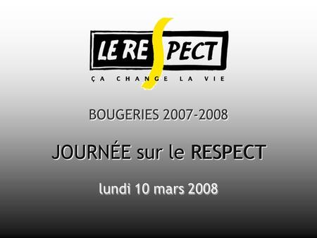 BOUGERIES JOURNÉE sur le RESPECT lundi 10 mars 2008