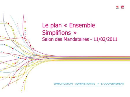 Le plan « Ensemble Simplifions » Salon des Mandataires - 11/02/2011.