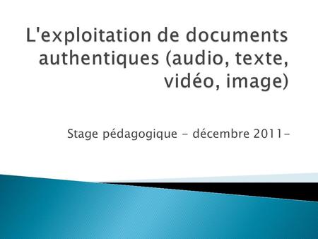 L'exploitation de documents authentiques (audio, texte, vidéo, image)