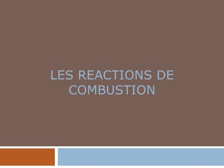 LES REACTIONS DE COMBUSTION