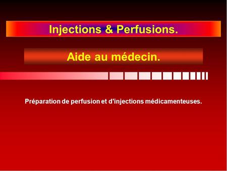 Injections & Perfusions. Aide au médecin.