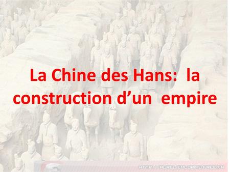 La Chine des Hans: la construction d’un empire