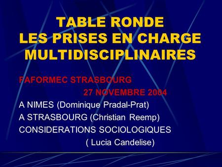 TABLE RONDE LES PRISES EN CHARGE MULTIDISCIPLINAIRES