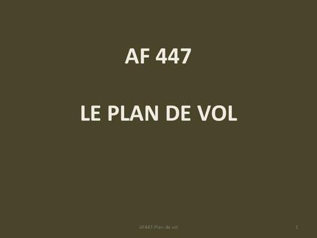AF 447 LE PLAN DE VOL AF447-Plan de vol.