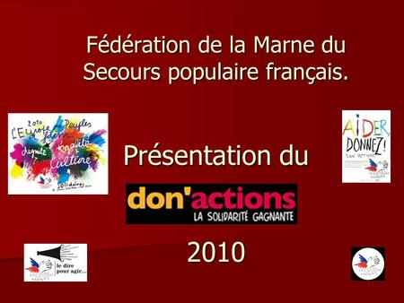 Fédération de la Marne du Secours populaire français. Présentation du 2010.