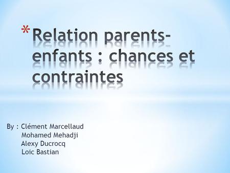 Relation parents-enfants : chances et contraintes