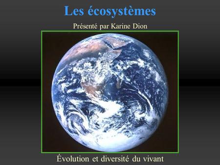 Les écosystèmes Évolution et diversité du vivant