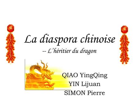 La diaspora chinoise -- L’héritier du dragon
