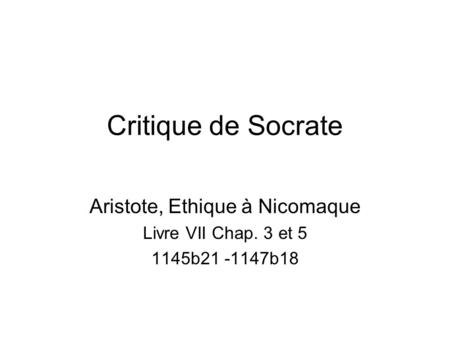 Aristote, Ethique à Nicomaque Livre VII Chap. 3 et b b18