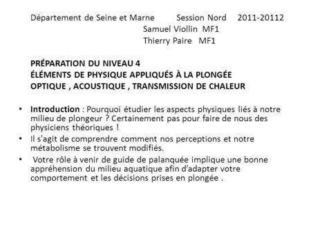 Département de Seine et Marne Session Nord 2011-20112 Samuel Viollin MF1 Thierry Paire MF1 PRÉPARATION DU NIVEAU 4 ÉLÉMENTS DE PHYSIQUE APPLIQUÉS À LA.