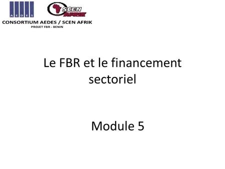 Le FBR et le financement sectoriel