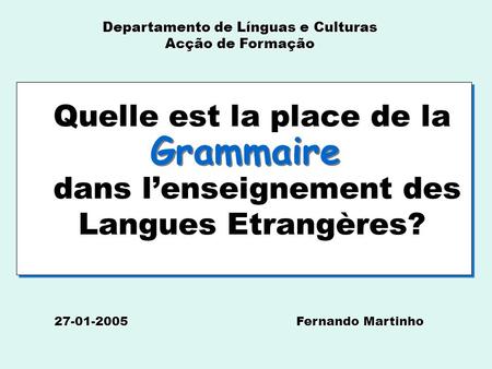 Quelle est la place de la dans l’enseignement des Langues Etrangères?