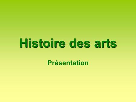 Histoire des arts Présentation.