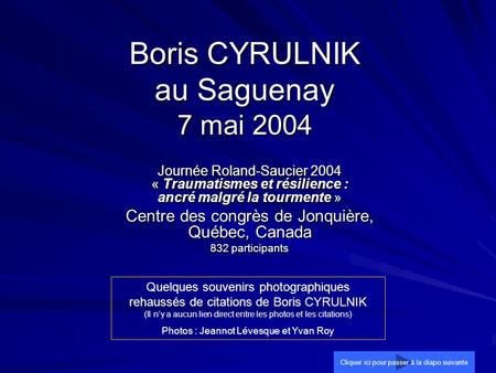 Boris CYRULNIK au Saguenay 7 mai 2004