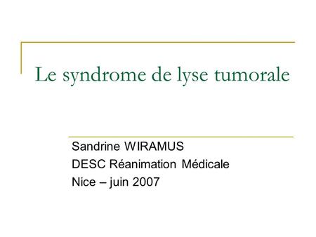 Le syndrome de lyse tumorale