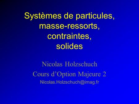 Systèmes de particules, masse-ressorts, contraintes, solides