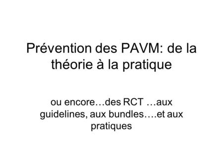 Prévention des PAVM: de la théorie à la pratique