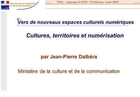 par Jean-Pierre Dalbéra Ministère de la culture et de la communication