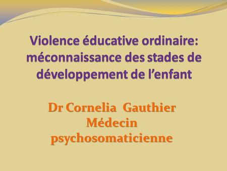 Dr Cornelia Gauthier Médecin psychosomaticienne