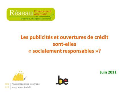 Les publicités et ouvertures de crédit sont-elles « socialement responsables »? Juin 2011.